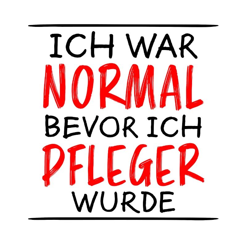 Pfleger Pflege Fun Lustiger Spruch Beruf Geschenk