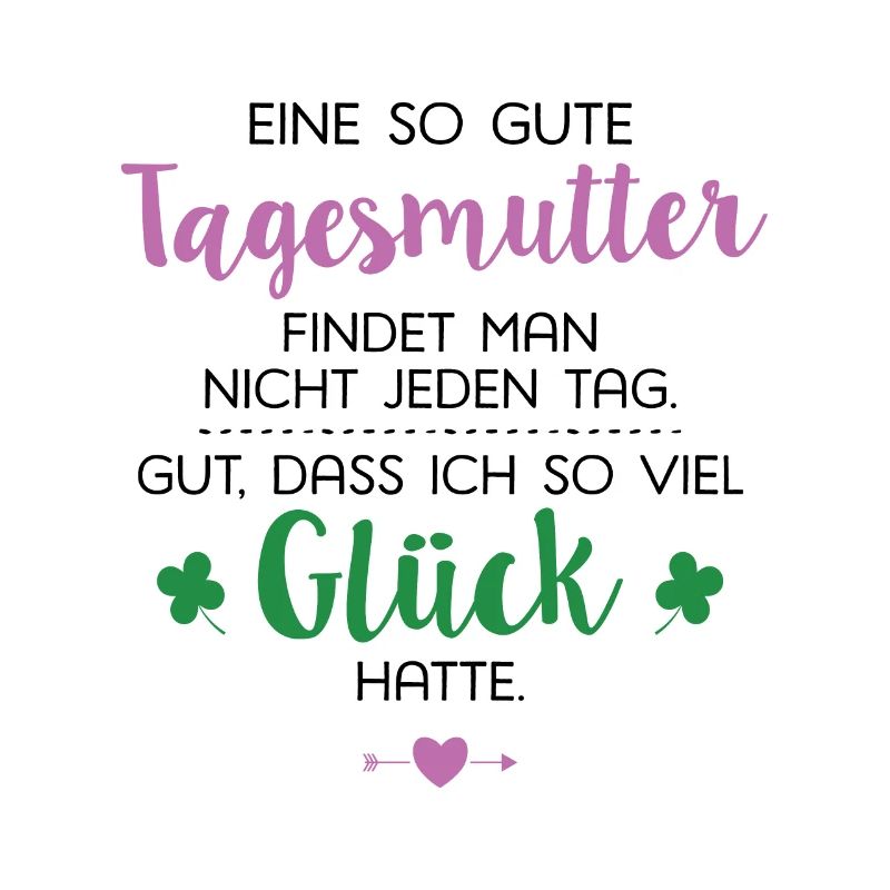Ich hatte Glück Tagesmutter Geschenk Spruch