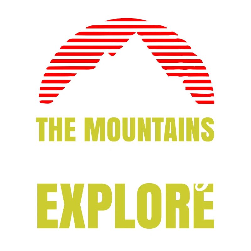 The Mountains are calling Explore - Berge