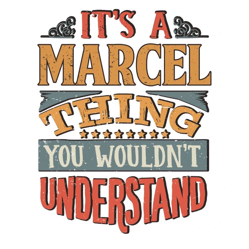 C’est une chose marcel que vous ne comprendriez pas -