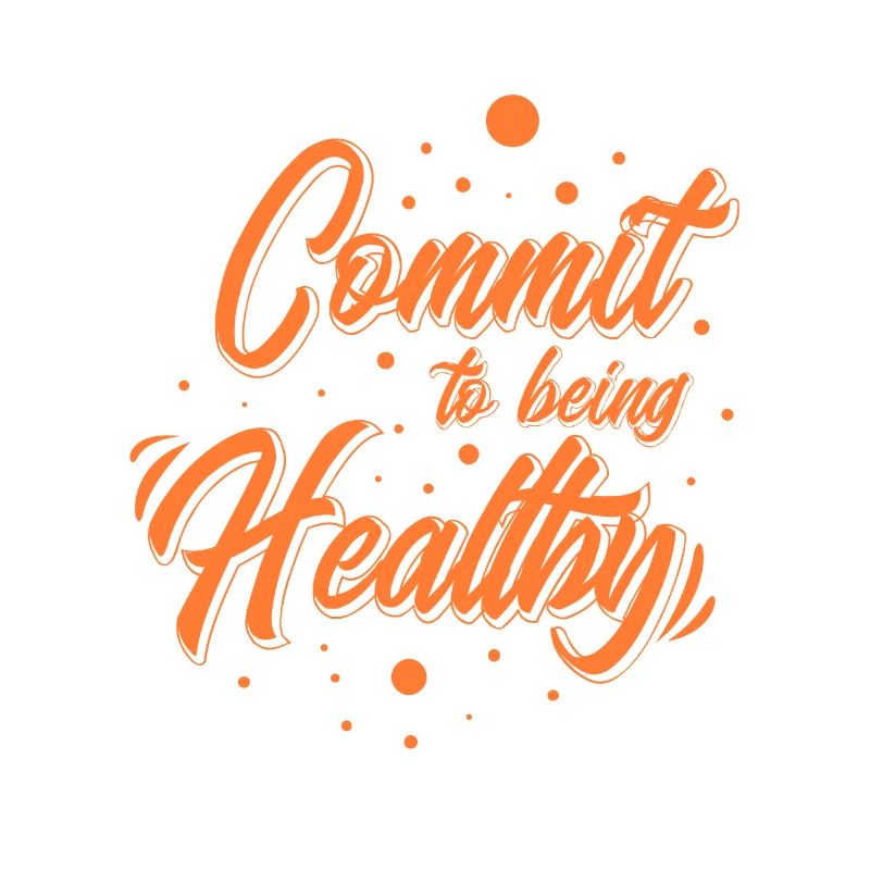 commit to being healthy