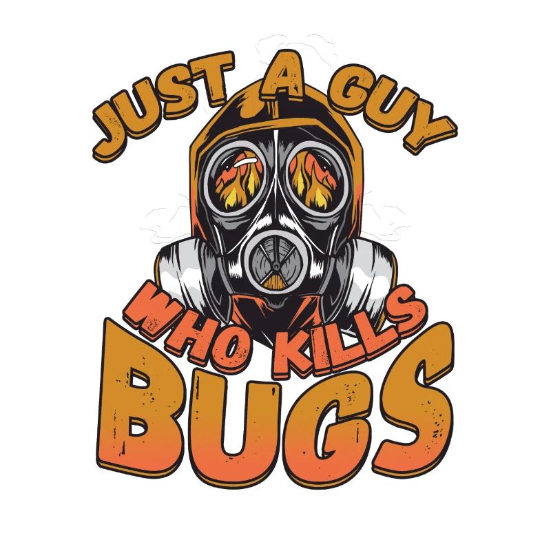 Just A Guy Who Kills Bugs Pest Control