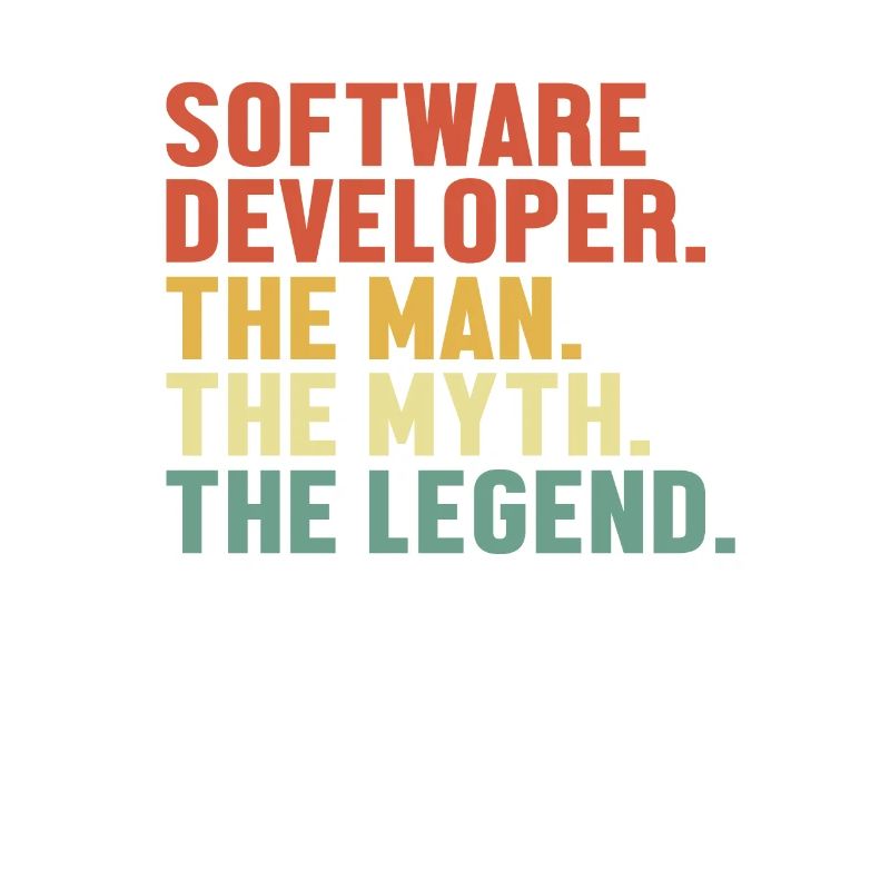 Software Developer Man Myth Legend Developer