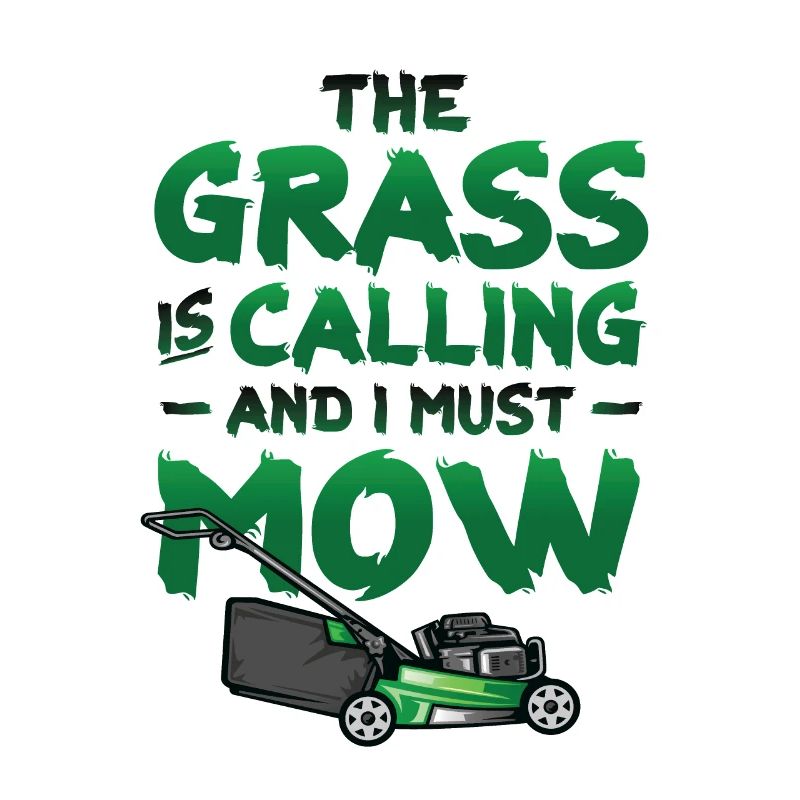 The Grass Is Calling And I Must Mow Rasenmähen