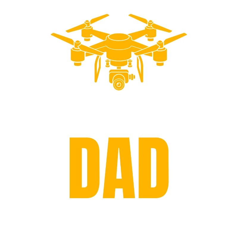 Drone Dad Drone Pilot Drone Operator