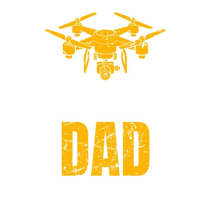 Drone Dad Drone Pilot Drone Operator