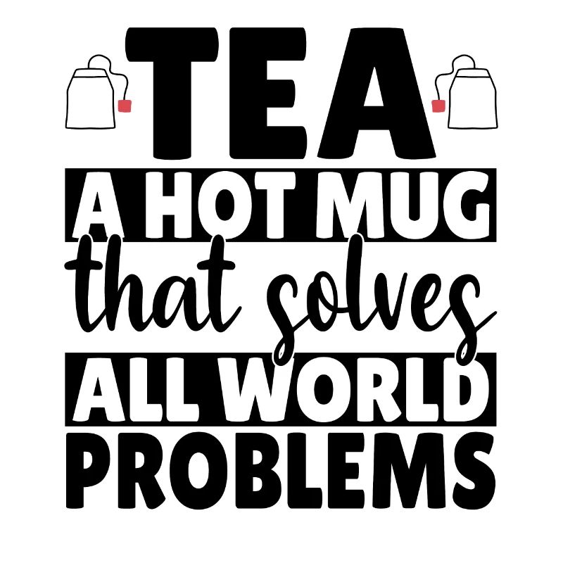 Tea a hot mug that solves all World Problems