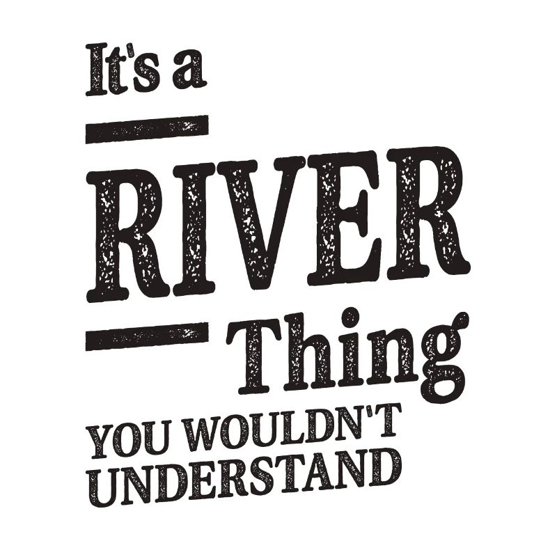 It's a River Thing Personalisierter Name