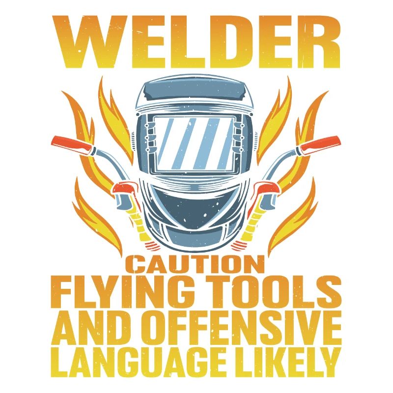 Welder, Flying Tools And Offensive Language