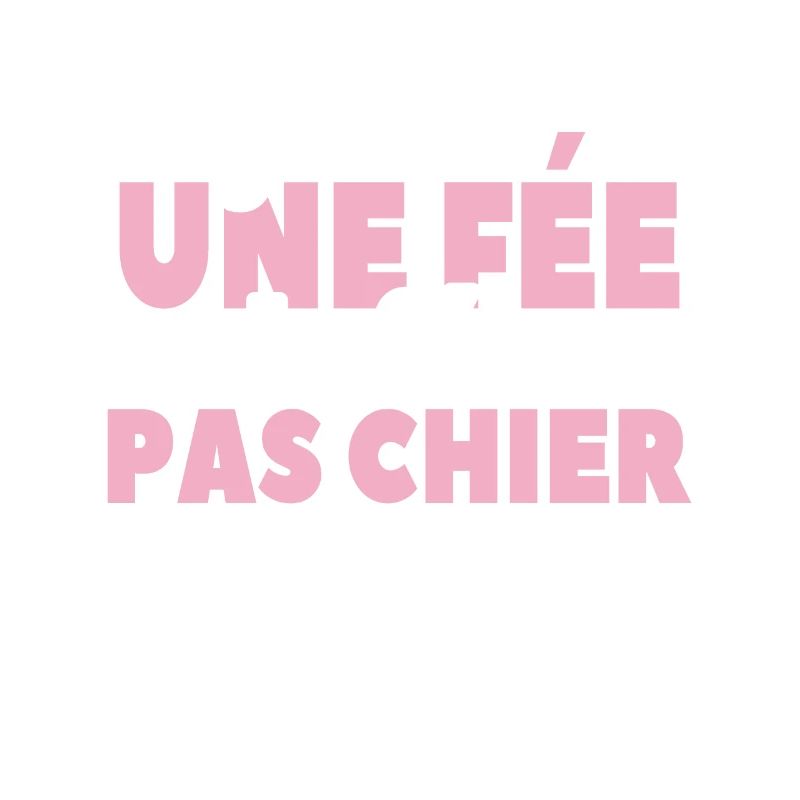 Je Suis Une Fée La Fée Pas Chier