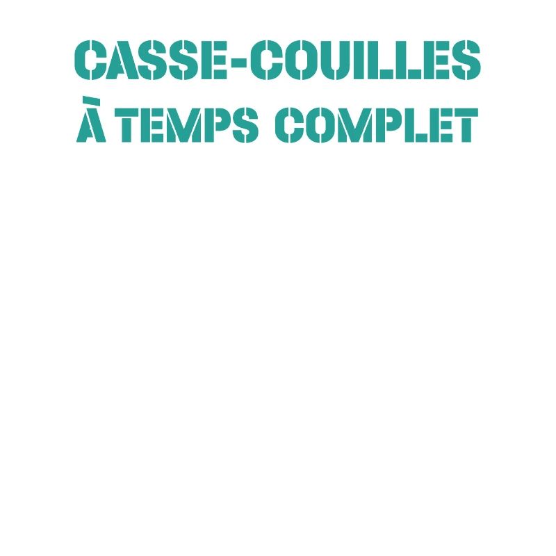 Casse-couilles À Temps Complet