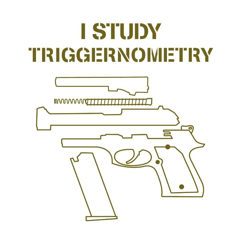 I Study Triggernometry Gun Owner Lover
