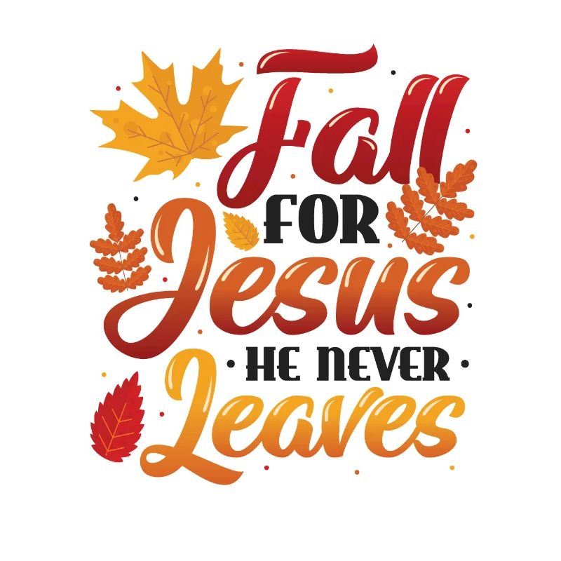 Fall for Jesus, He Never Leaves the Religious