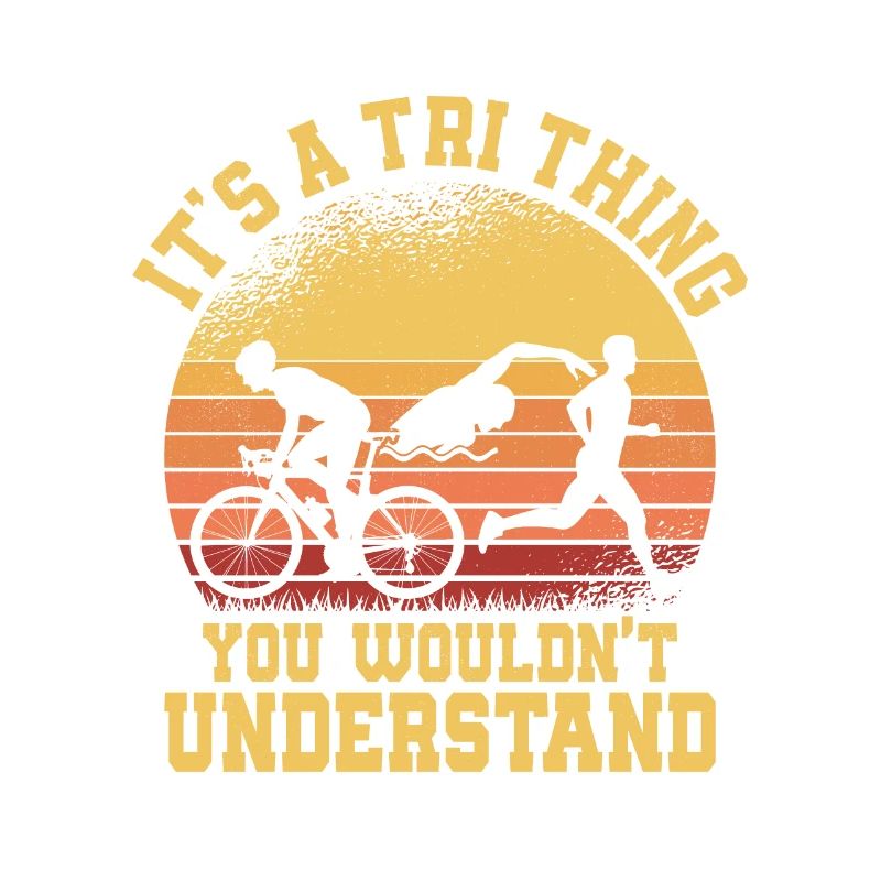 It's a tri thing - you wouldn't understand Triathl