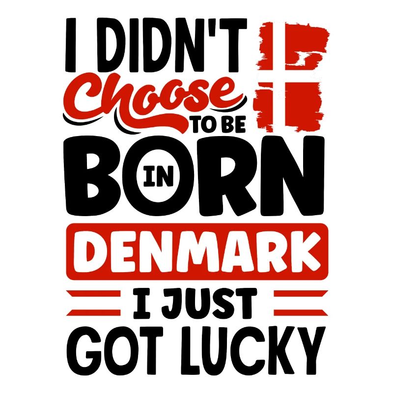 Denmark Danish Denmark Flag I Just Got Lucky