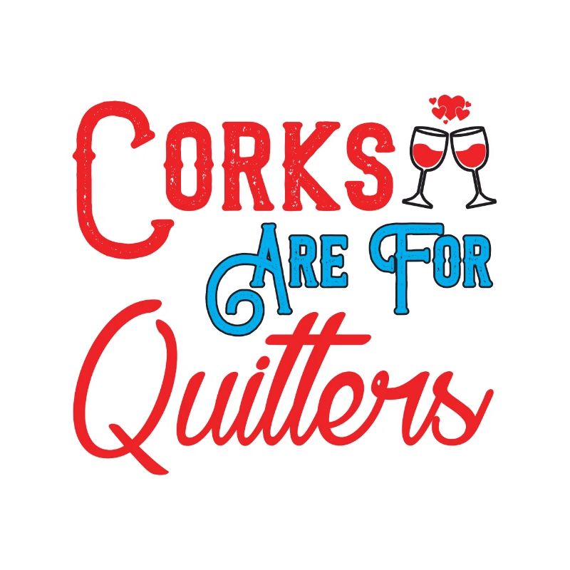 Corks are for drinking wine night for