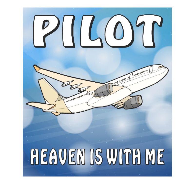 AIRPLANE PILOT HEAVEN IS WITH ME