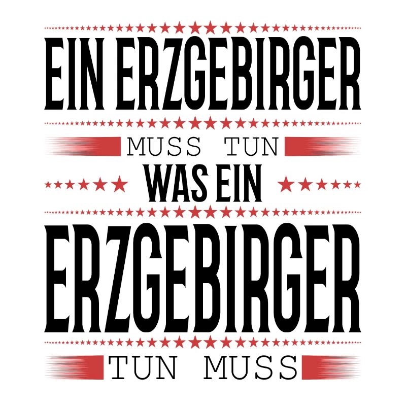 Ein Erzgebirger muss tun