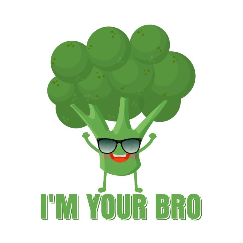 I'm Your Bro Vegetable Broccoli