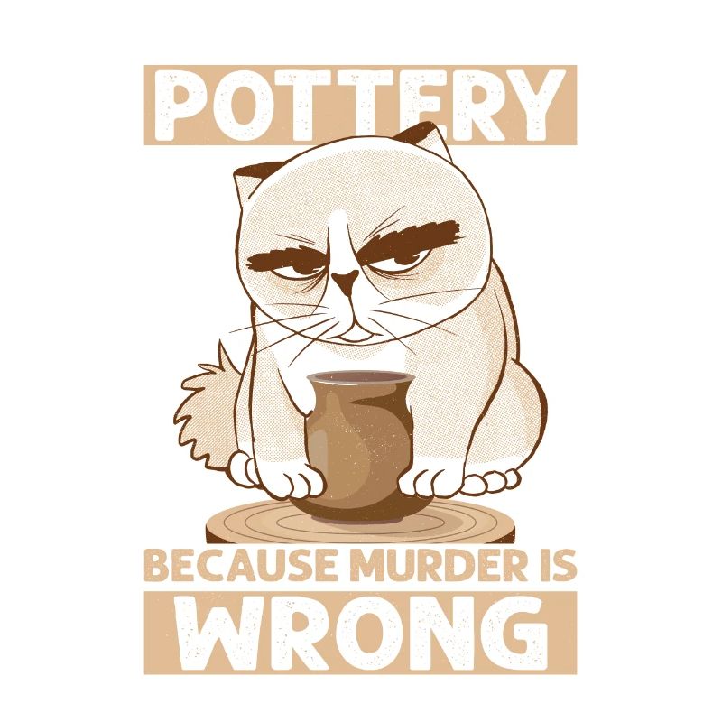 Pottery Because Murder Is Wrong Pot Maker Clay