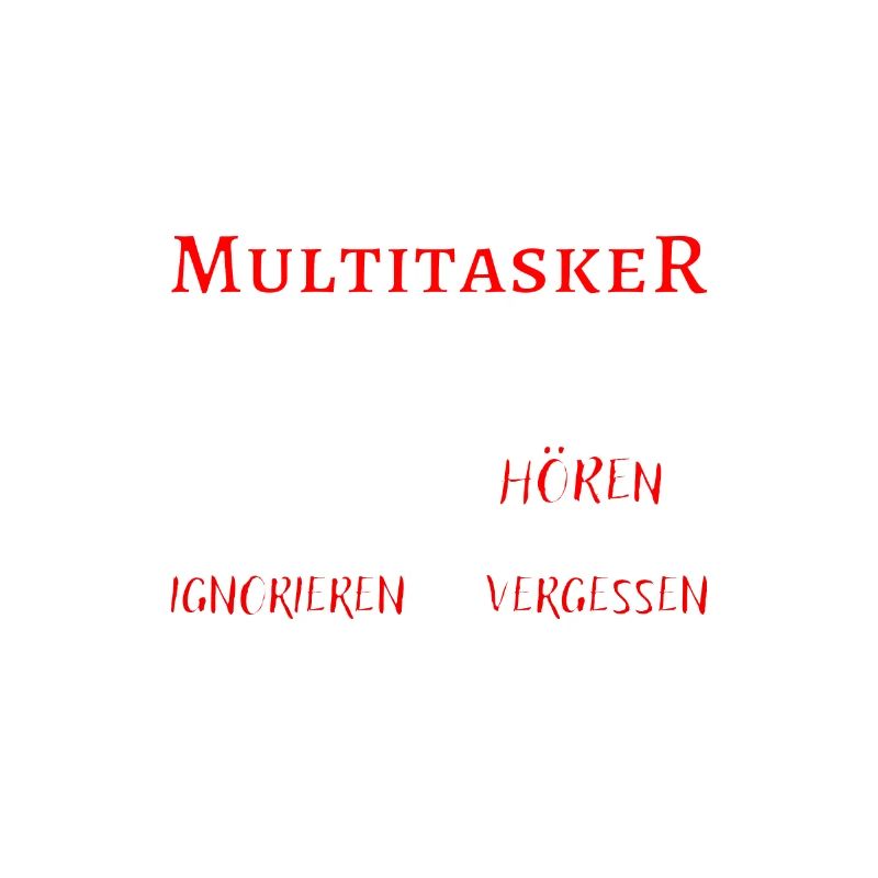 Ich bin ein Multitasker ... cooler Fun Spruch