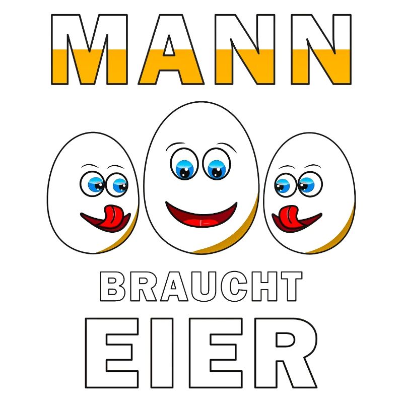 MANN BRAUCHT EIER