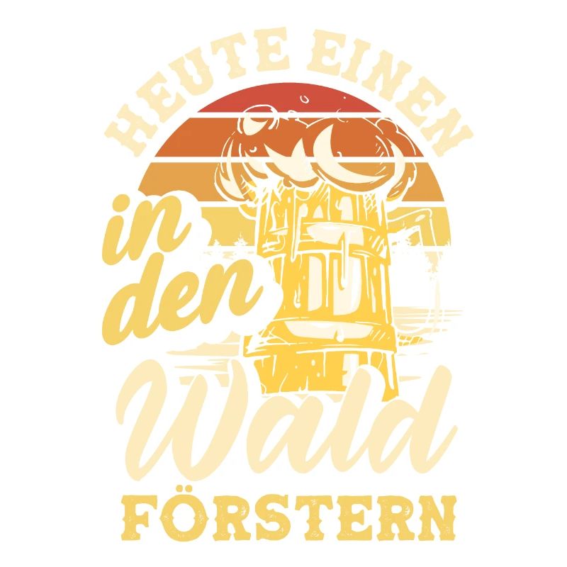 Heute einen in den Wald Förstern Biertrinker &