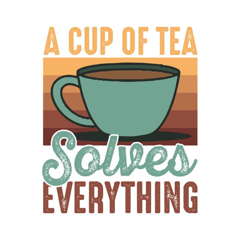 Tea Solves Everything Chai Drinker Tea Lovers Chai