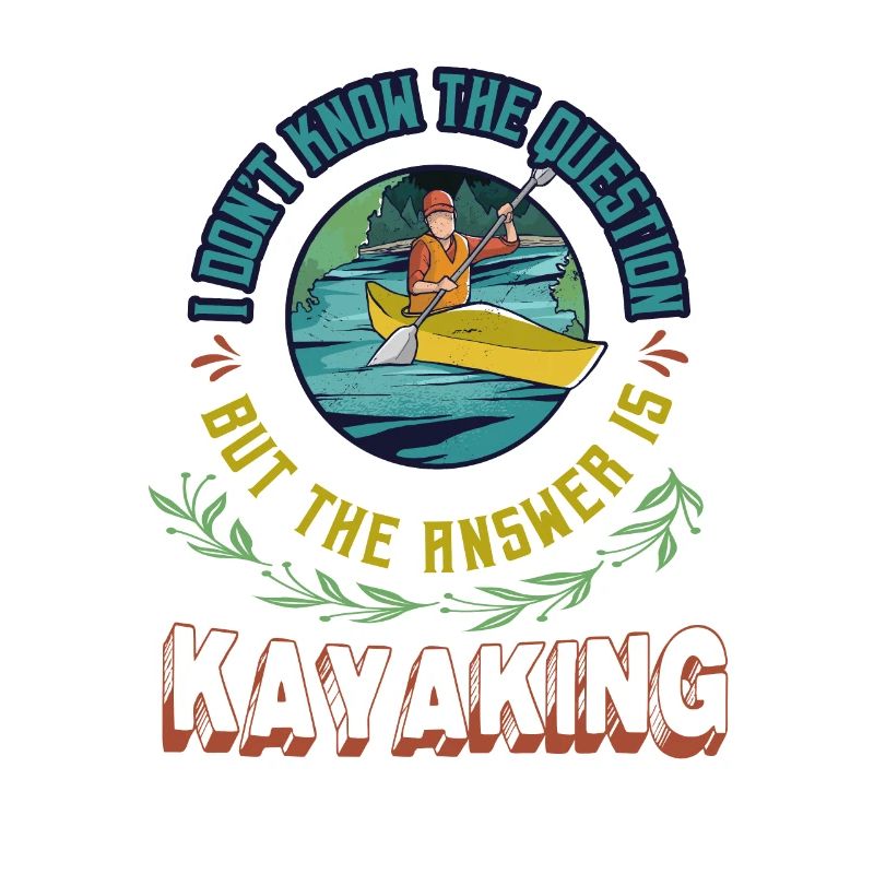Kayak, I don't know the question, but the answer