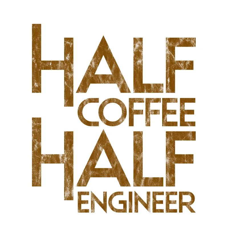 Half Coffee Half Engineer 3