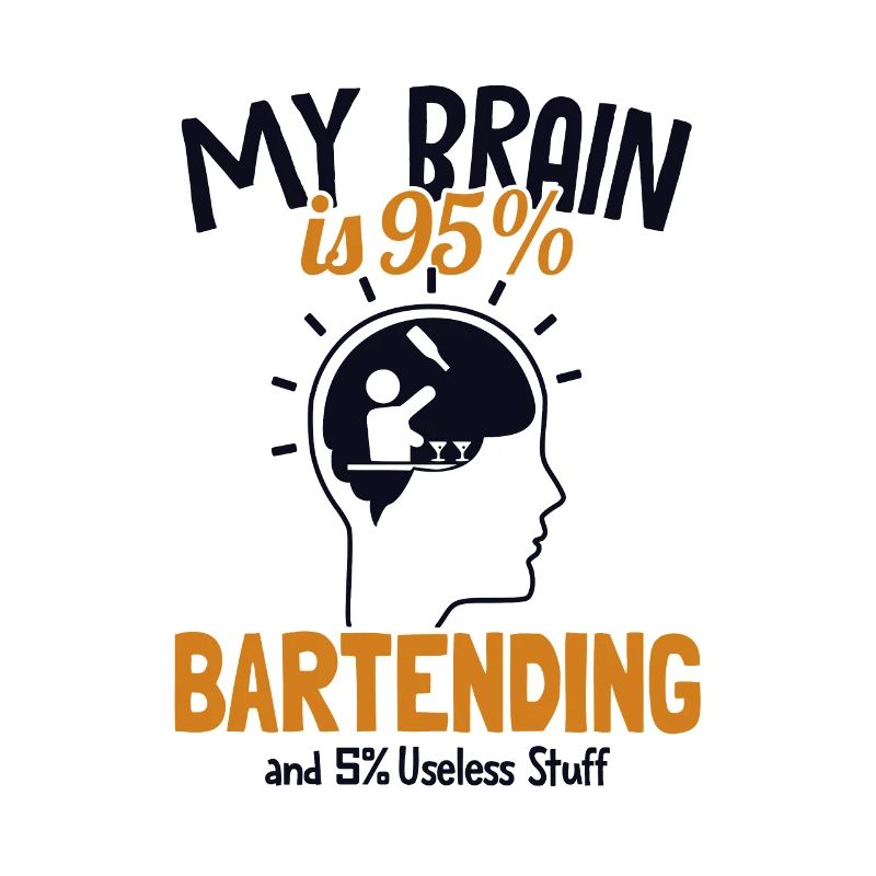 My Brain is 95% Bartending Barmann Bartender