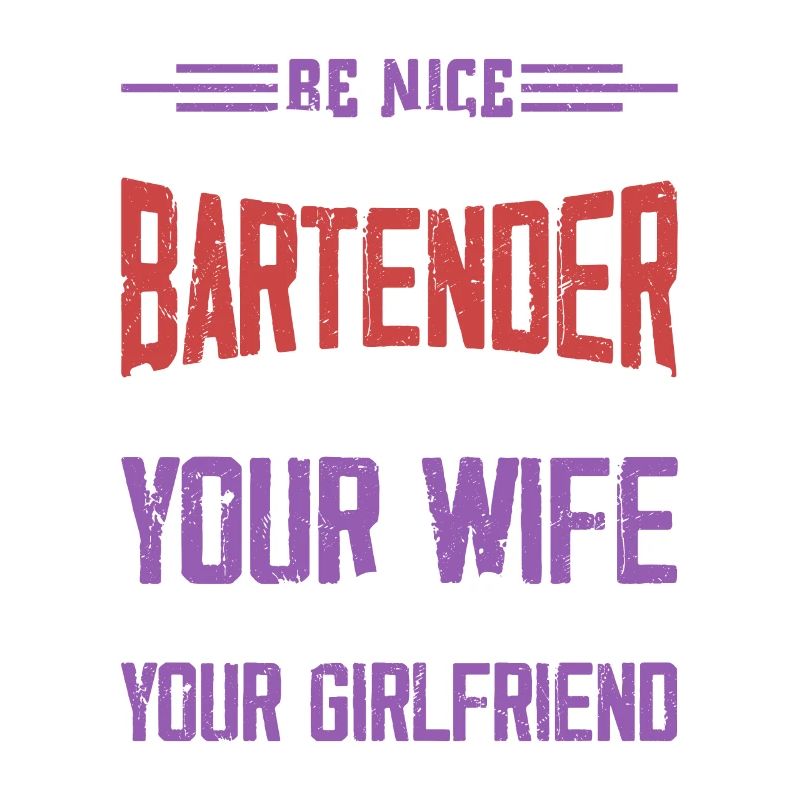 Be Nice To The Bartender Bartender Cocktail Barman