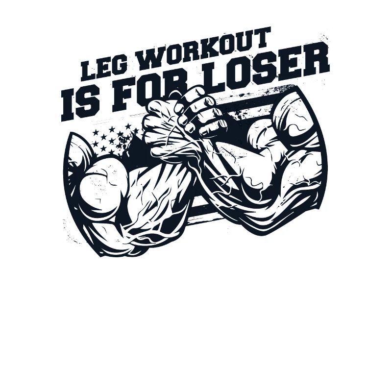 Leg Workout Is For Loser Exercise Techniques Arm