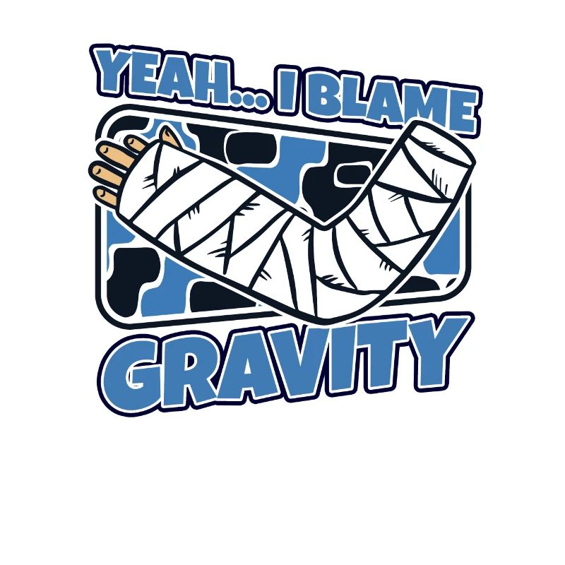 I Blame Gravity Broken Bone Broken Finger Bone