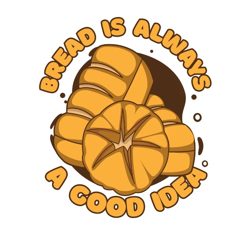 Bread Is Always A Good Idea Bread Maker Lover