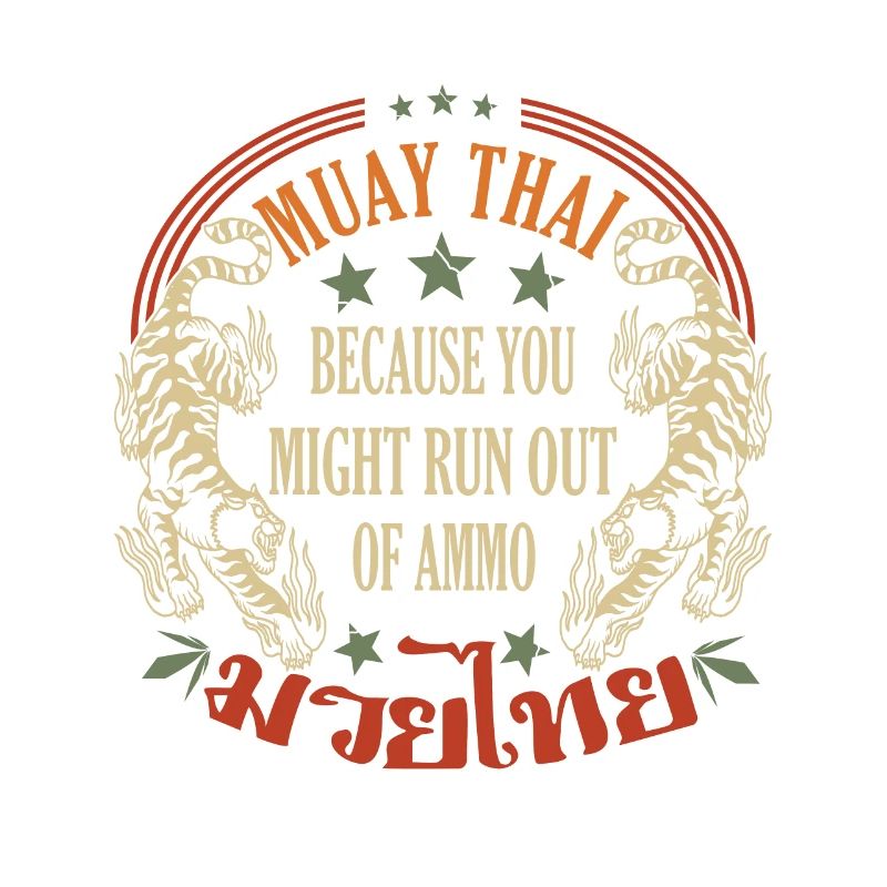 Muay Thai parce que vous pourriez manquer de munitions