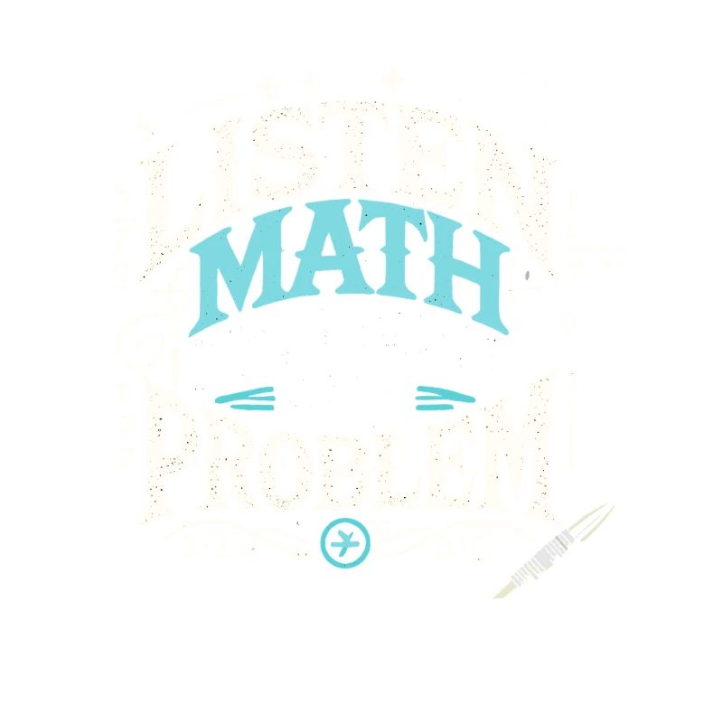 Hören Sie Math I Don't Want Any Problem