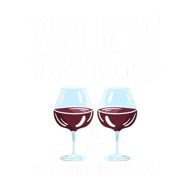 Wine Tasting Funny Wine Lover