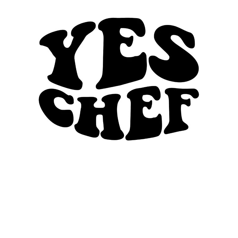Yes Chef Funny Restaurant Kitchen Cooking Yes Chef