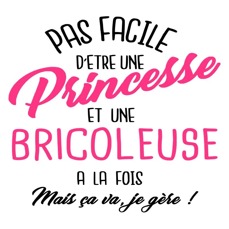 Princesse et bricoleuse