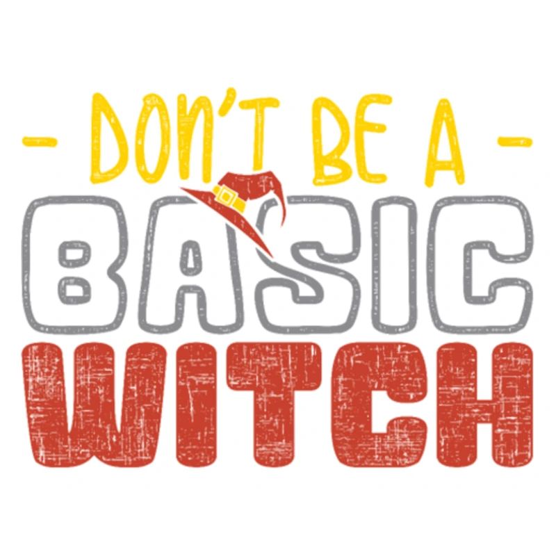 Don t Be Basic Witch Funny Halloween Tee