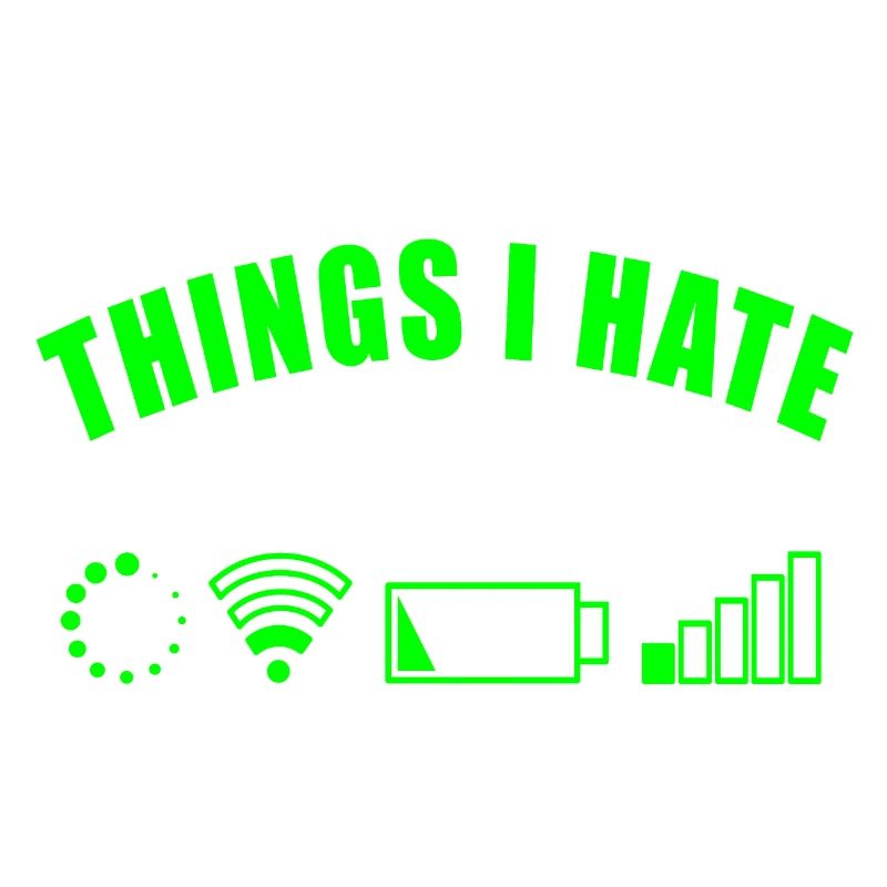 THINGS I HATE GESCHENK DIGITAL INTERNET NETZ AKKU