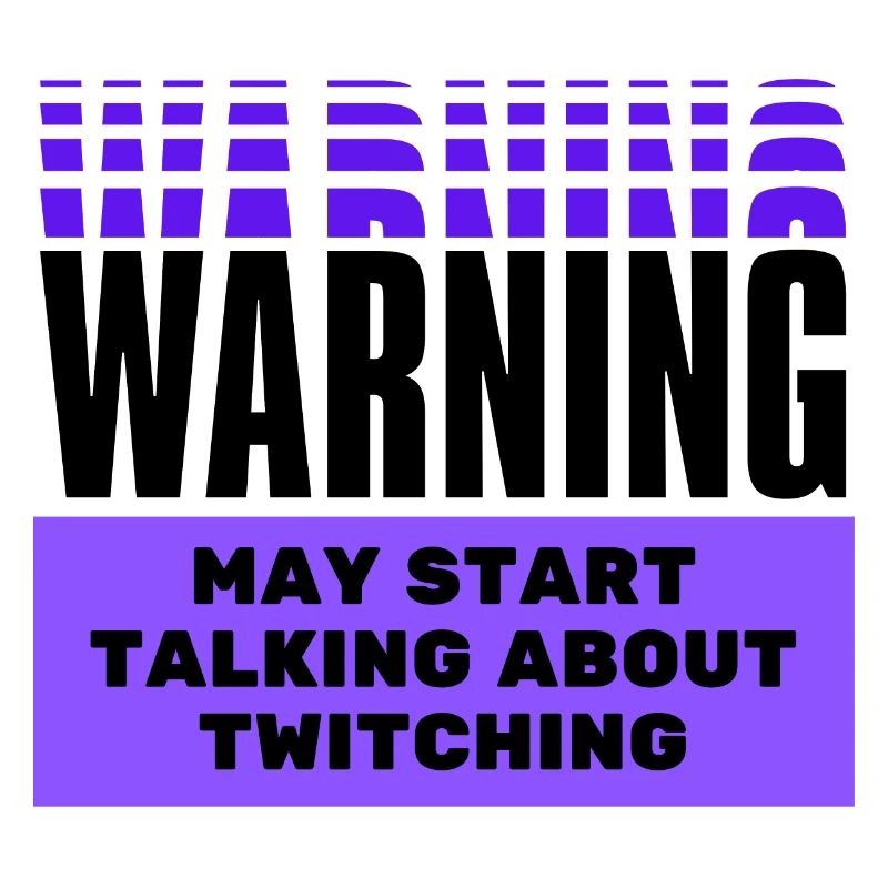 Warning may start talking about twitching.
