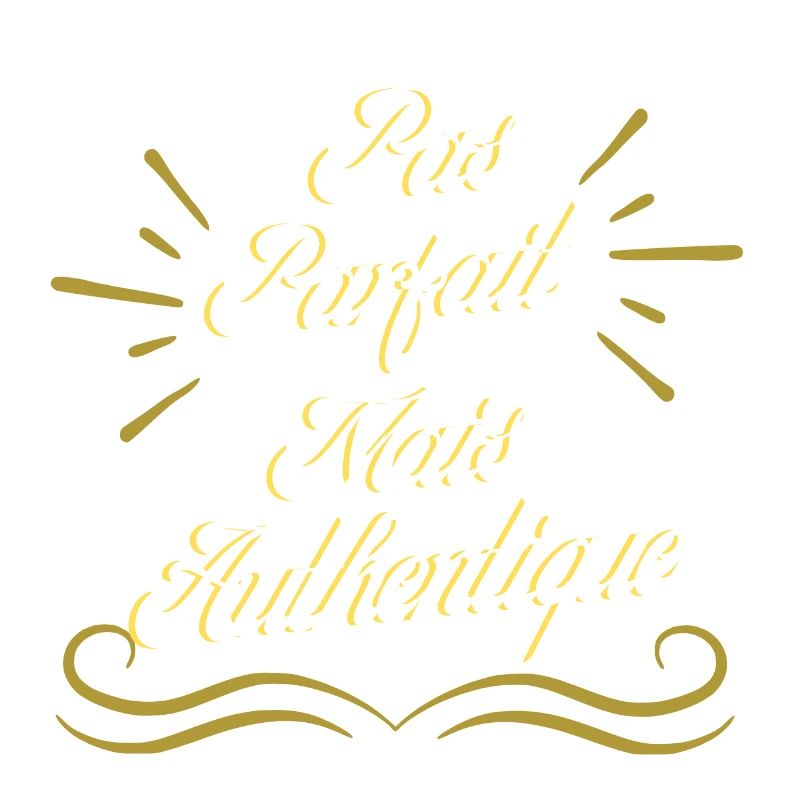 Authentique, pas Parfait