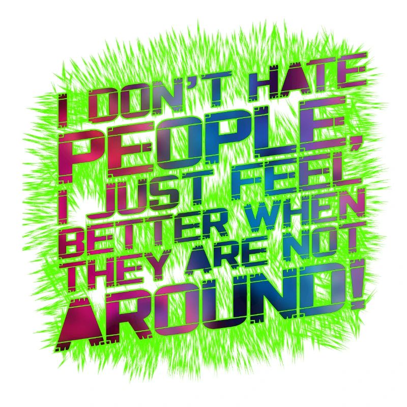 I dont hate people