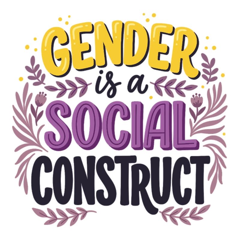 Pride Month LGBT -  Gender is a Social Construct