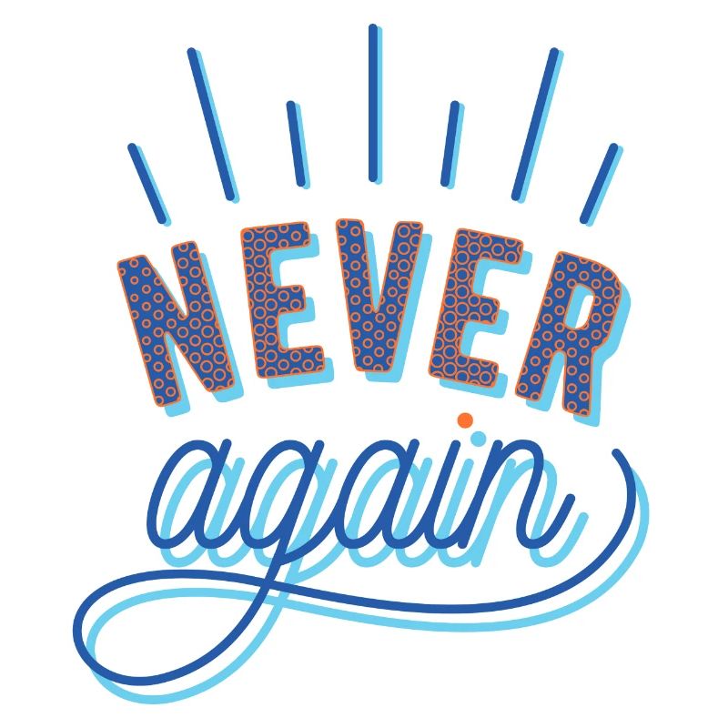 NEVER again