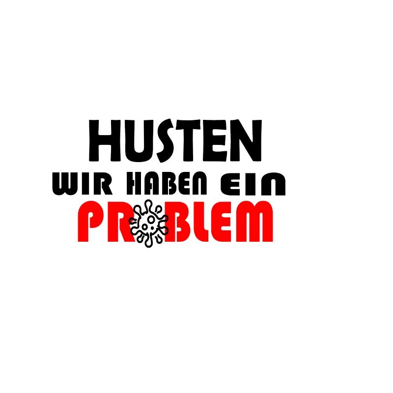 HUSTEN WIR HABEN EIN PROBLEM