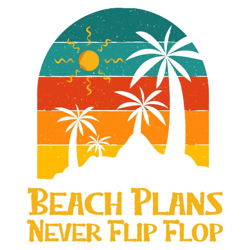 Beach Plans Never Flip Flop Summer Sayings