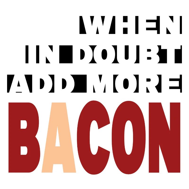When in doubt add more BACON (blanc)